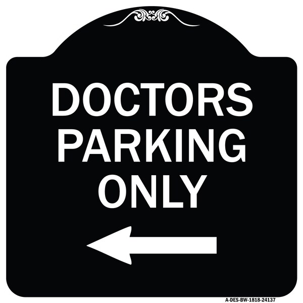 Signmission Doctors Parking Only Heavy-Gauge Aluminum Architectural Sign, 18" x 18", BW-1818-24137 A-DES-BW-1818-24137 - main